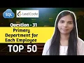 31 Primary Department for Each Employee SQL Interview Questions and Answers
