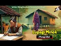 Download Lagu LUPAGI MINOK || Phunga Wari and Wari Macha
