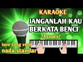 Download Lagu Karaoke janganlah kau berkata benci nada standar cover