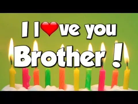 Download MP3 I Love You Brother - Congratulations - Happy Birthday! - Song