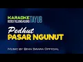 Download Lagu PEDHUT PASAR NGUNUT KARAOKE VERSI TAYUB TULUNGAGUNG # BIMA SWARA OFFICIAL