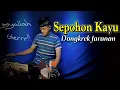 Download Lagu SEPOHON KAYU - Dongkrek Jaranan Version by Yayan Jandut Terbaru 2021