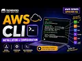 AWS CLI Tutorial for Beginners Install Configure Use AWS CLI AWS With NET Episode 02