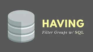 HAVING Clause SQL - Filtering Groups