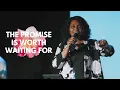 The Promise Is Worth Waiting For Pastor Mary Green