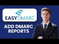 NEW How to Analyze DMARC Reports with EasyDMARC 2025 Protect Your Domain