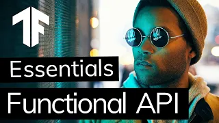 Functional API - TensorFlow Essentials