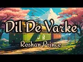 Download Lagu Dil De Varke | Official Lyrical Video | Roshan Prince | Kamal Khan | Fer Mamla Gadbad Gadbad |Song