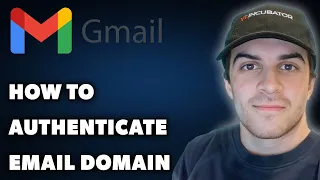 How to Authenticate Email Domain Gmail Full 2025 Guide