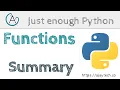Python Functions - User defined functions Summary Just enough Python