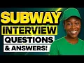 SUBWAY INTERVIEW QUESTIONS ANSWERS How to PASS a Subway Job Interview
