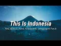 Download Lagu This Is Indonesia - Atta, BEAUZ, Aurel, Krisdayanti, Lenggogeni Faruk (Lyrics Video)