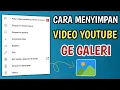 CARA MENYIMPAN YOUTUBE KE GALERI