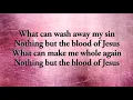 Nothing but the Blood of Jesus ( modern version)