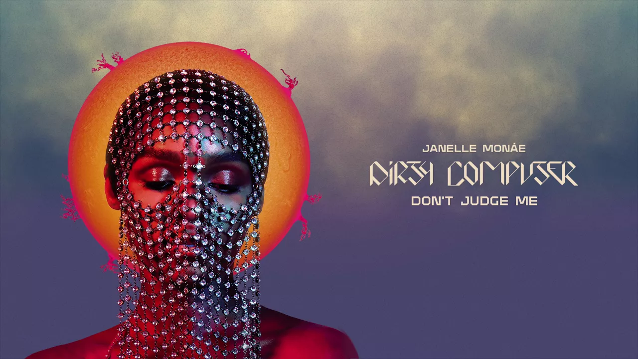 Janelle Monáe - Don't Judge Me