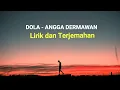 Download Lagu Dola Dola - Angga Dermawan ~ Lirik dan Terjemahan (Lagu Trending 2024) - Lagu Timur Terbaru 2024
