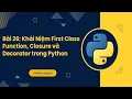 Bai 26 Khai Niem First Class Function Closure va Decorator trong Python