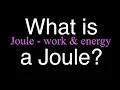 What is a Joule? An Explanation