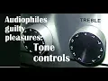 Lagu Why do audiophiles avoid tone controls?