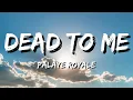 Download Lagu Palaye Royale - Dead To Me (Lyrics)