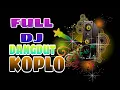 Dangdut Dj koplo terbaru 2021 dj full bass paling populer