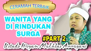 Download [PART2] Siapakah Wanita yang Di Rindukan Surga CERAMAH TERBAIK 2022- Ustadz Hisyam Mukhlas UHMA MP3