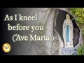 Ave Maria (As I Kneel Before You)   |   Songs to Mary   |   Hymns Old and New
