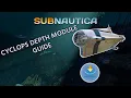 How To Get the Cylcops Depth Module Mark 1 - Subnautica Guide