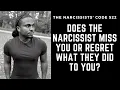 Does the Narcissist Miss you or regret what they did to you The Narcissists Code Ep 522
