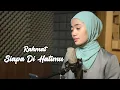 Download Lagu Siapa Dihatimu (Rahmat Ekamatra) - Azzahra Putri Cover Bening Musik