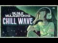 Lagu Silsile mulaqaton ke Chillwave | Prashant Kumar | Bardaasht | Romantic Bollywood Song