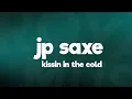 Download Lagu JP Saxe \u0026 Julia Michaels - Kissin' In The Cold (Lyrics)