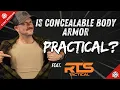 Concealable Body Armor-Practical or Unnecessary Featuring RTS Tactical