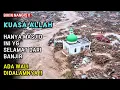 KUASA ALLAH !! Banjir Bandang Hancurkan Desa… Masjid Ini Tetap Kokoh, Ada Sosok Wali Paidi di Dalam