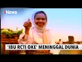 Ikon RCTI Tahun 90-an, Noor Parida atau 'Ibu RCTI Oke' Meninggal Dunia - iNews Sore 25/06