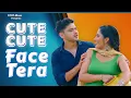 Download Lagu Cute-Cute Face Tera-Rahul Goswami, Jonty Chohan,Sheetal sheoran, New Haryanvi Songs Haryanavi 2024