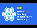 Mastering Error Boundaries in React How to Catch Handle Errors Effectively