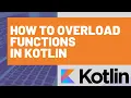 How to Overload a Function in Kotlin