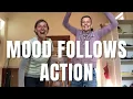 Lagu MOOD FOLLOWS ACTION  | The #1 tip for feeling better almost instantly!!