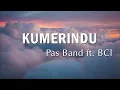Download Lagu Kumerindu - Pas Band feat  Bunga Citra Lestari - Lirik