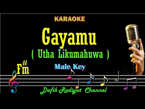 Download MP3 Gayamu (Karaoke) Utha Likumahuwa Nada Pria/ Cowok/ Male key F#m