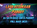 Download Lagu LAGU KESUKAAN PARGOY DJ SATU RASA CINTA FULL BASS PECAH 2023 #HOYAKLAGIEE