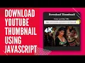 Download Youtube Thumbnail using javascript Javascript Project for beginners