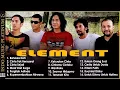 Lagu ELEMENT - Seleksi Lagu Terbaik Element Paling Romantis !!!
