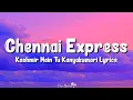 Kashmir Main Tu Kanyakumari (Lyrics) | Chennai Express, Arijit, Sunidhi, Neeti, Shahrukh K, Deepika