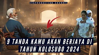 Download 9 Tanda Kamu Akan Berjaya Di Tahun Kolosubo 2024 MP3