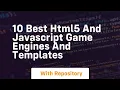 10 best html5 and javascript game engines and templates