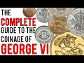 The Complete Guide to the Coinage of George VI