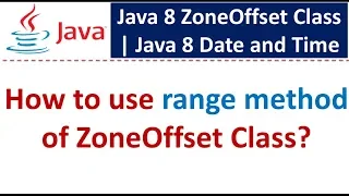 How to use range method of ZoneOffset Class Java 8 Date and Time