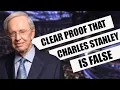 Proof Charles Stanley is a false teacher